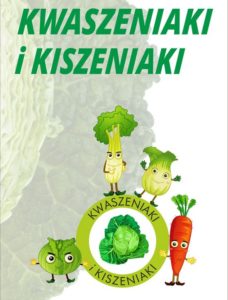 KWASZENIAKI I KISZENIAKI, czyli I Festiwal Promocyjno-Edukacyjny w Krzczonowie na temat kwaszenia i kiszenia produktów