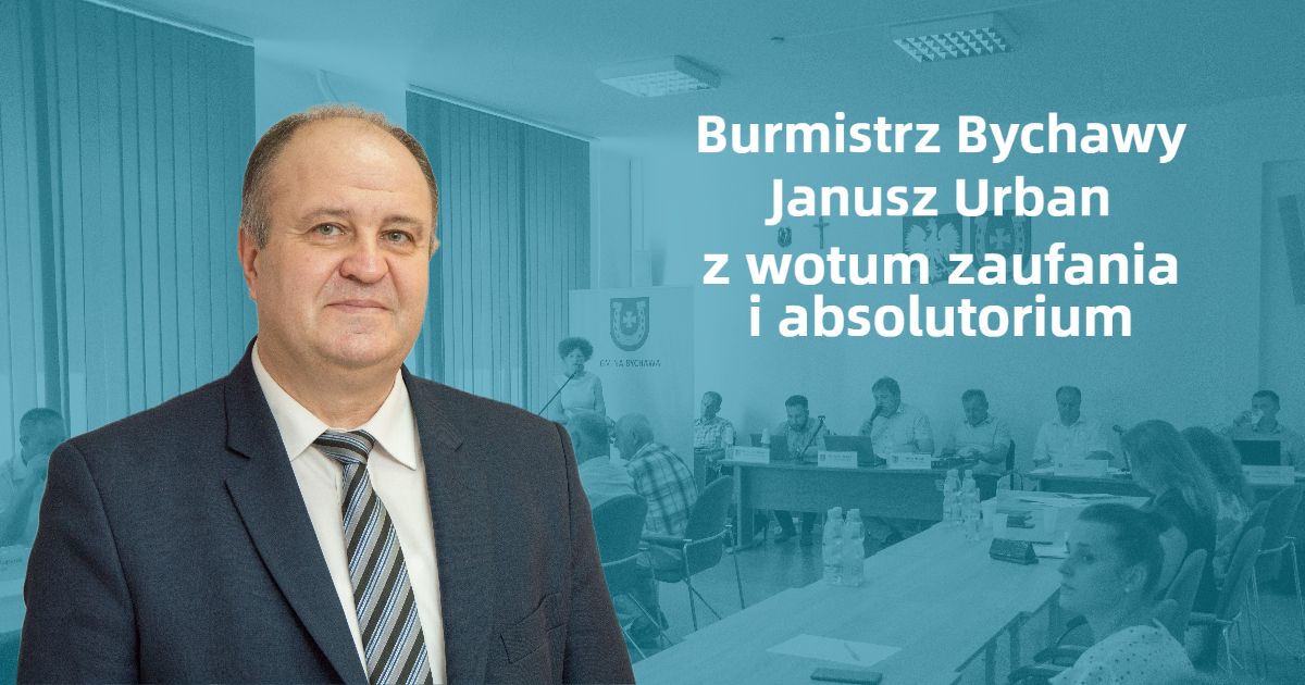 Burmistrz Bychawy Janusz Urban z wotum zaufania i absolutorium